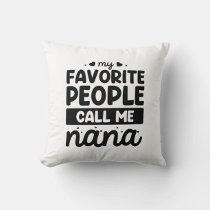 My Favourite People Call Me Nana Cushion