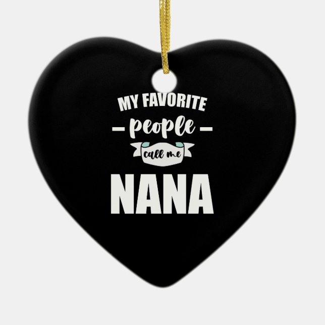 My Favourite People Call Me Nana Grandma Nana Ceramic Tree Decoration (Front)