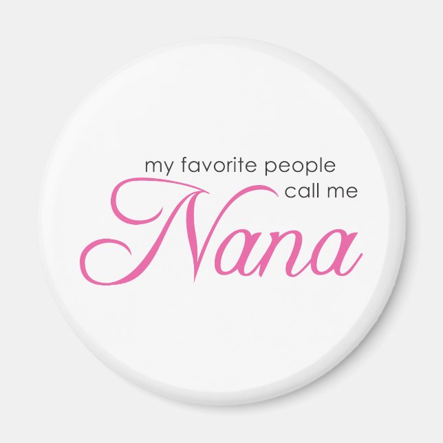 My Favourite People Call Me Nana Magnet (Front)