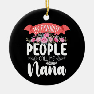 My Favourite People Call Me Nana Mother's Day Ceramic Tree Decoration