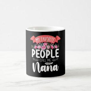 My Favourite People Call Me Nana Mother's Day Coffee Mug