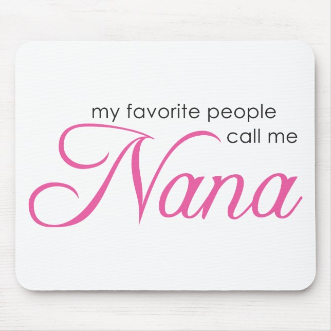My Favourite People Call Me Nana Mouse Mat (Front)