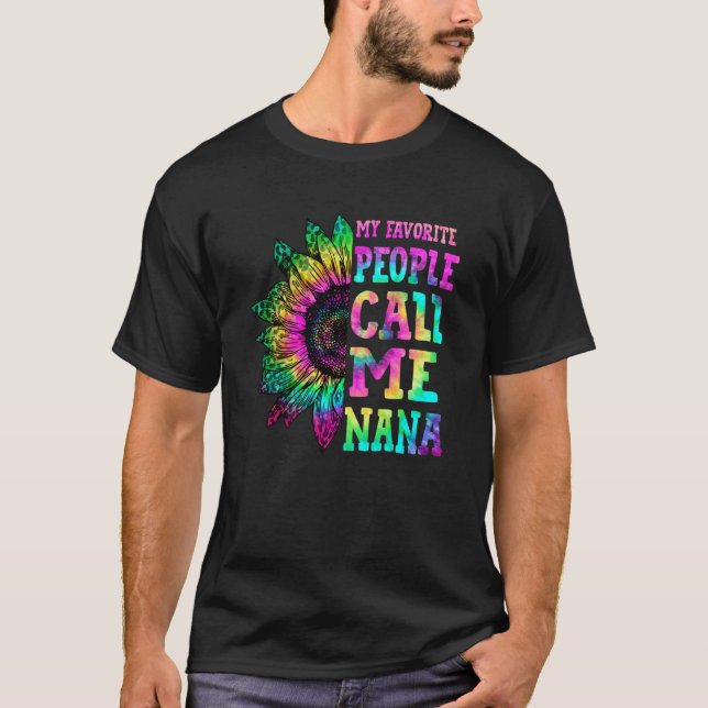 My Favourite People Call Me Nana Sunflower Tie Dye T-Shirt (Front)