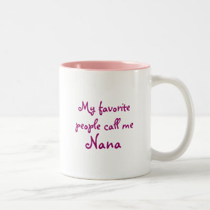 My favourite people call me Nana Two-Tone Coffee Mug