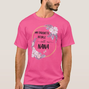 My Favourite People Call Me Nana Women Floral Gran T-Shirt