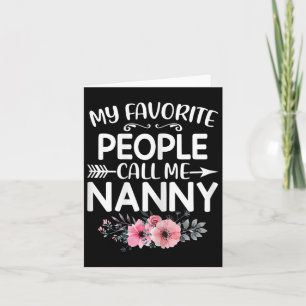 My Favourite People Call Me Nanny Fun Pink Floral Card