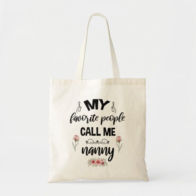 My Favourite People Call Me Nanny Funny Mothers Da Tote Bag (Front)