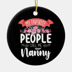 My Favourite People Call Me Nanny Mother's Day Ceramic Tree Decoration