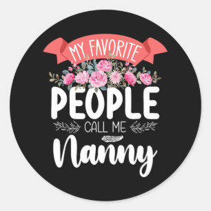 My Favourite People Call Me Nanny Mother's Day Classic Round Sticker