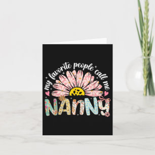 My Favourite People Call Me Nanny Mothers Day Girl Card