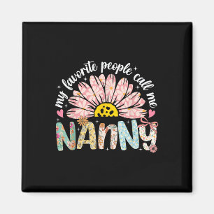 My Favourite People Call Me Nanny Mothers Day Girl Magnet