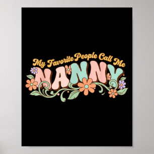 My favourite people call me nanny mothers day poster
