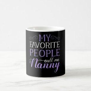 My Favourite People Call Me Nanny Proud Grandma Coffee Mug