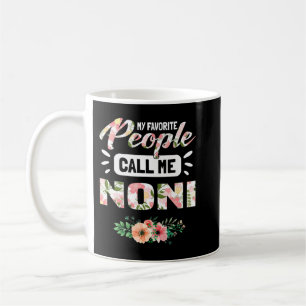 My Favourite People Call Me Noni Grandma Gifts for Coffee Mug