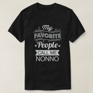 My Favourite People Call Me Nonno Grandpa Gift T-Shirt