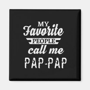 My Favourite People Call Me Pap-pap Grandpa Magnet