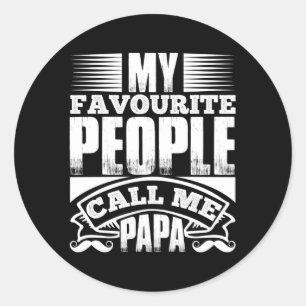 My Favourite People Call Me Papa Classic Round Sticker