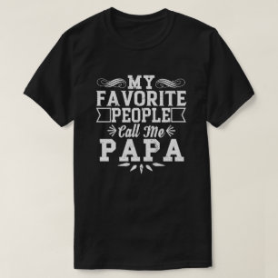 My Favourite People Call Me Papa Father's Day T-Shirt