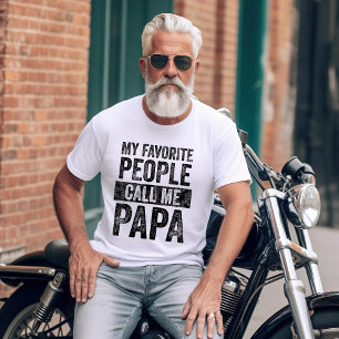 My Favourite People Call Me Papa Funny Dad Fathe T-Shirt
