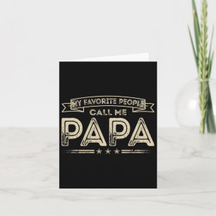 My Favourite People Call Me Papa Funny Grandpa Fat Card