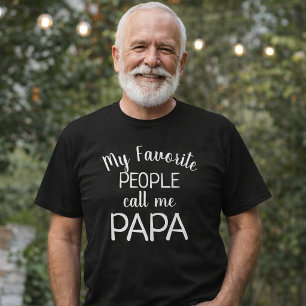 My Favourite People Call Me Papa Funny Grandpa T-Shirt