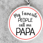 My Favourite People Call Me Papa Funny Key Ring<br><div class="desc">A Great Gift for Father's Day,  Birthday,  or Any Day—Let Grandpa (Or Dad) know how special he is!  Make any changes to the text [PAPAW OR GRANDPA OR DAD] by clicking the Personalise It Tab. Trendy black with white lettering with red round border. Funny Quote Dad Jokes.</div>