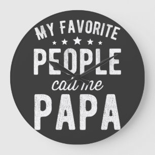 My Favourite People Call Me Papa Large Clock