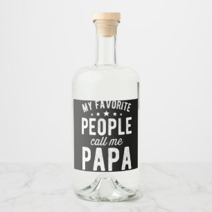 My Favourite People Call Me Papa Liquor Bottle Label