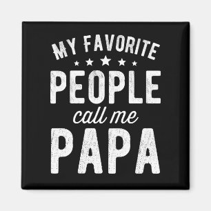 My Favourite People Call Me Papa Magnet