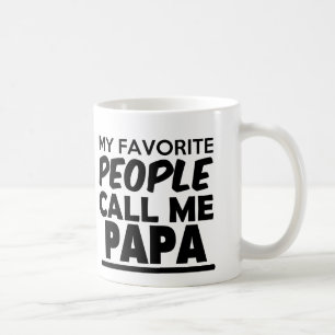 My favourite people call me Papa Mug Funny