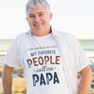 My Favourite People Call Me Papa Personalised T-Shirt