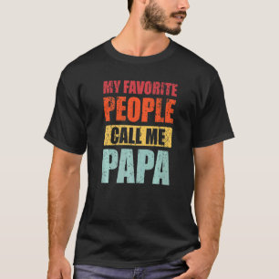 My Favourite People Call Me Papa Retro Dad Father T-Shirt