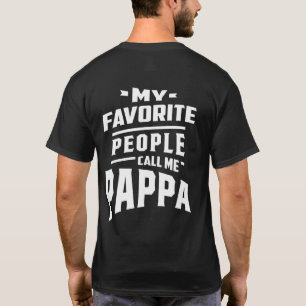 My Favourite People Call Me Pappa - Father Grandpa T-Shirt