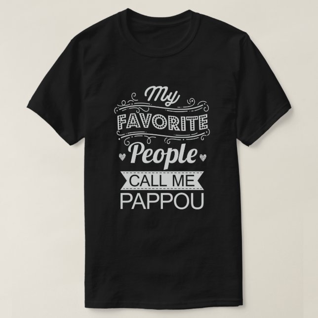 My Favourite People Call Me Pappou - Funny Gift T-Shirt (Design Front)