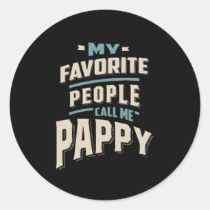 My Favourite People Call Me Pappy - Father Grandpa Classic Round Sticker