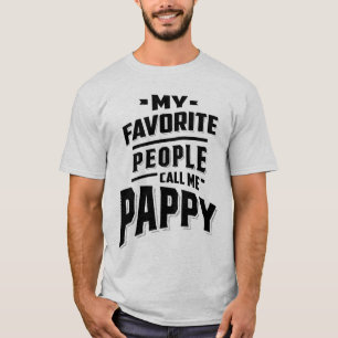 My Favourite People Call Me Pappy - Father Grandpa T-Shirt