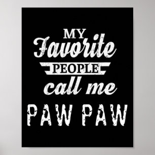 My Favourite People Call Me Paw Paw Grandpa Poster