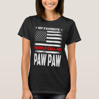 My Favourite People Call Me Pawpaw  American Flag T-Shirt