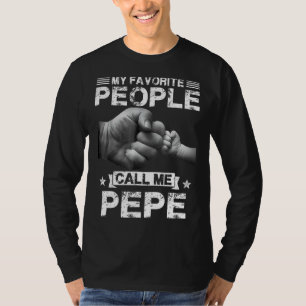My Favourite People Call Me Pepe Father's Day T-Shirt