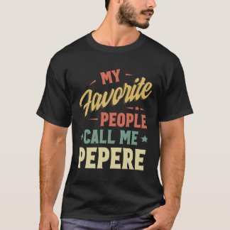 My Favourite People Call Me Pepere Vintage Fathers T-Shirt