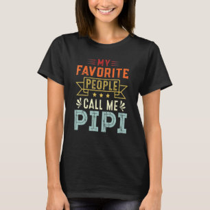 My Favourite People Call Me Pipi Retro  Father's D T-Shirt