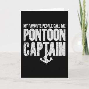 My Favourite People Call Me Pontoon Captain Card