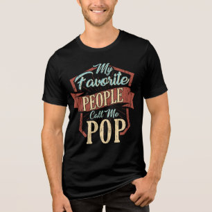 My Favourite People Call Me Pop Fun Dad Tri-Blend Shirt