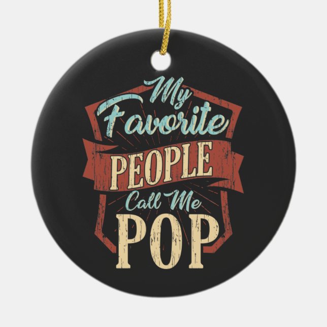 My Favourite People Call Me Pop Grandpa Ceramic Tree Decoration (Front)