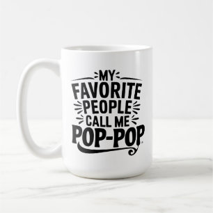 My Favourite People Call Me Pop-Pop Coffee Mug