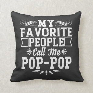 My Favourite People Call Me Pop-Pop Father's Day T Cushion