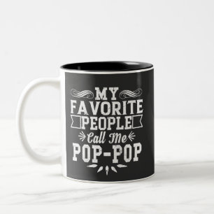 My Favourite People Call Me Pop-Pop Father's Day T Two-Tone Coffee Mug