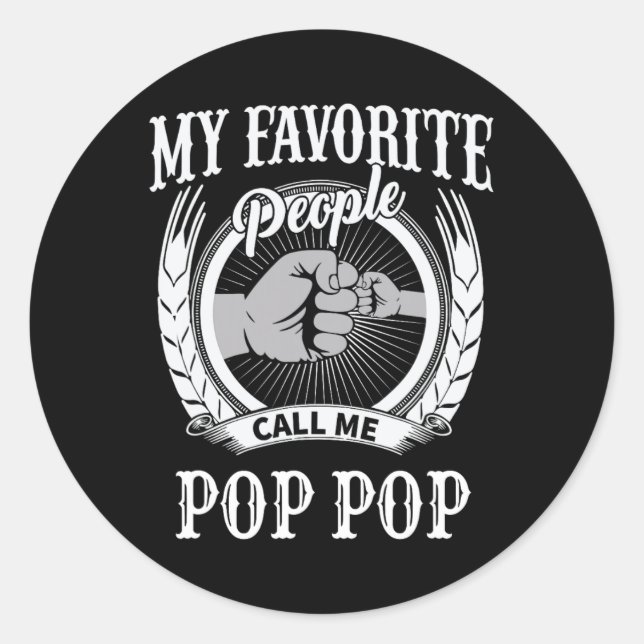 My Favourite People Call Me Pop Pop Grandpa  Classic Round Sticker (Front)