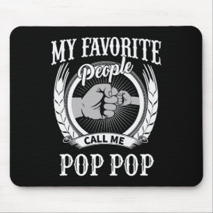 My Favourite People Call Me Pop Pop Grandpa  Mouse Mat