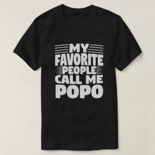  My Favourite People Call Me Popo Funny grandpa  T-Shirt